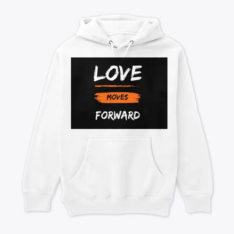 Love moves forward