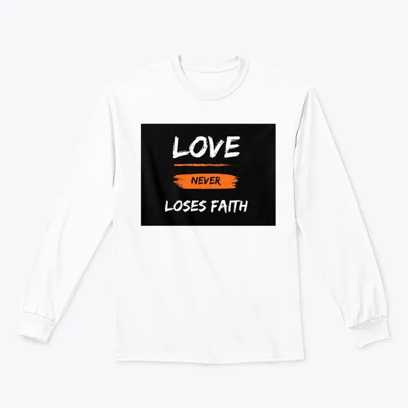 Love never loses faith