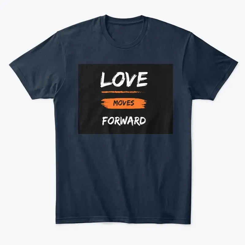 Love moves forward