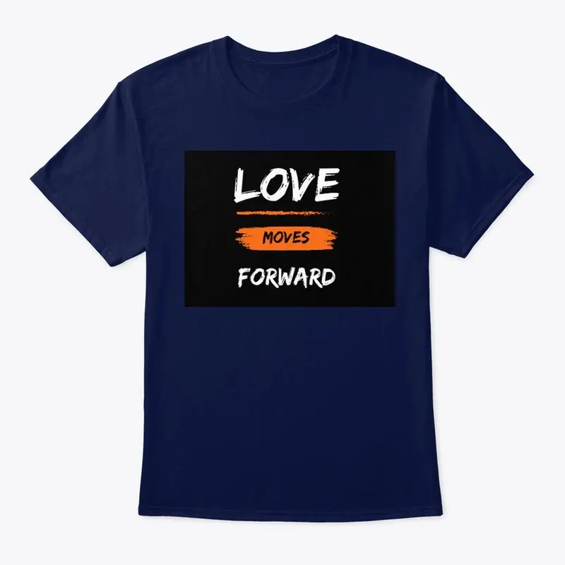 Love moves forward