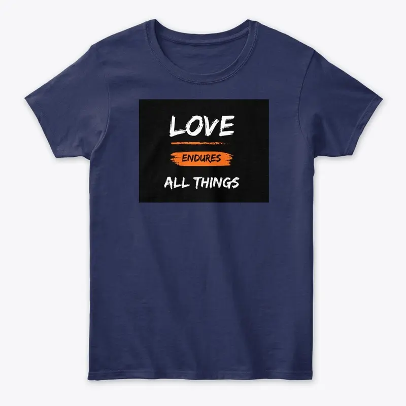 Love endures all things