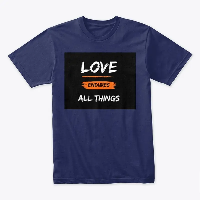 Love endures all things